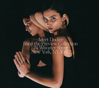 Meet Dodiee - Shop the preview collection at 74 Wooster Street New York, NY 10012