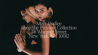 Meet Dodiee - Shop the preview collection at 74 Wooster Street New York, NY 10012